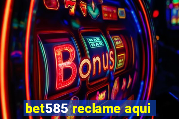 bet585 reclame aqui